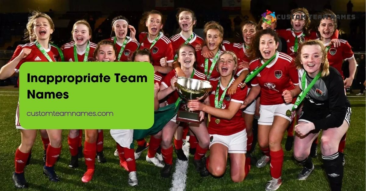 Inappropriate Team Names